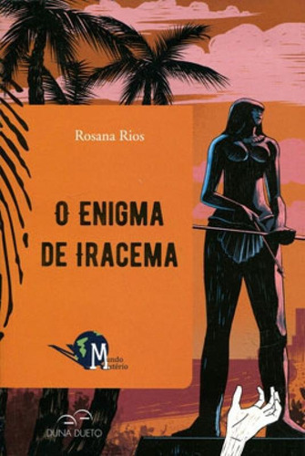 O Enigma De Iracema, De Rios, Rosana. Editora Duna Dueto, Capa Mole Em Português