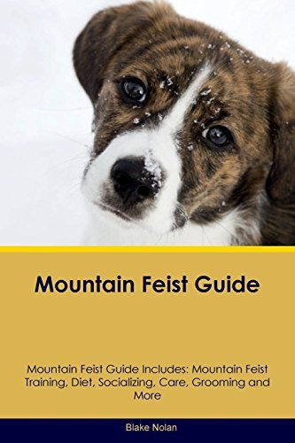 Mountain Feist Guide Mountain Feist Guide Includes Mountain 