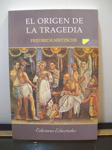 Adp El Origen De La Tragedia F. Nietzsche / Ed Libertador
