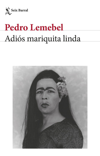 Adios Mariquita Linda / Pedro Lemebel