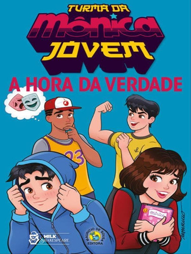 Turma Da Mônica Jovem: A Hora Da Verdade, De De Sousa, Mauricio. Editora Milk Shakespeare, Capa Mole Em Português