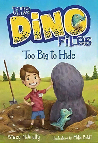 The Dino Files 2: Too Big To Hide, De Stacy Mcanulty. Editorial Random House Usa Inc En Inglés