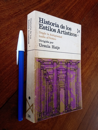 Historia De Estilos Artísticos Antigüedad A Gótico - Hatje