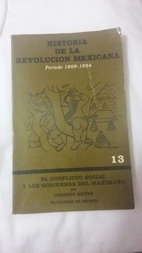 Historia De La Revolución Mexicana. Lorenzo Meyer