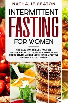 Libro Intermittent Fasting For Women : The Easy Way To Bu...