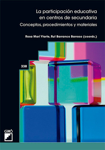 LA PARTICIPACION EDUCATIVA EN CENTROS DE SECUNDARIA, de BARRANCO BARROSO, RUT. Editorial Graó, tapa blanda en español