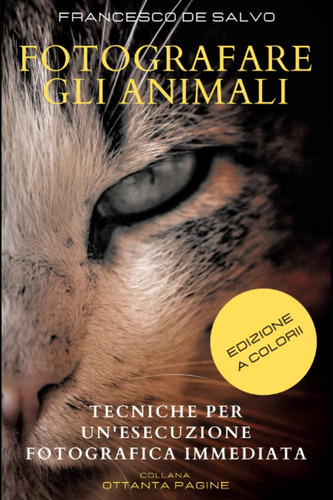 Libro: Fotografare Gli Animali: Tecniche Per Un Esecuzione F