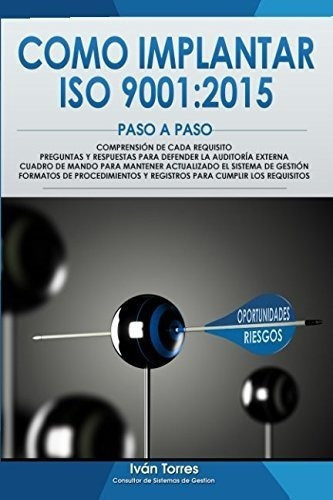 O Implantar Iso 9001: 2015 Paso A Paso...., De Torres, I. Editorial Independently Published En Español