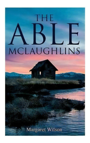 The Able Mclaughlins, De Margaret Wilson. Editorial E-artnow, Tapa Blanda En Inglés