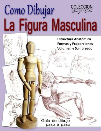 Libro: Como Dibujar La Masculina Anatomia Humana: Tecnicas P