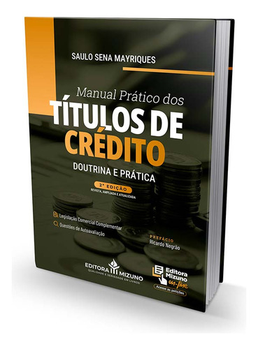 Manual Prático Dos Títulos De Crédito: Doutrina E Prática, De Mayriques, Saulo Sena., Vol. 1. Editorial Editora Mizuno, Capa Mole, Edição 1 Em Português, 2025