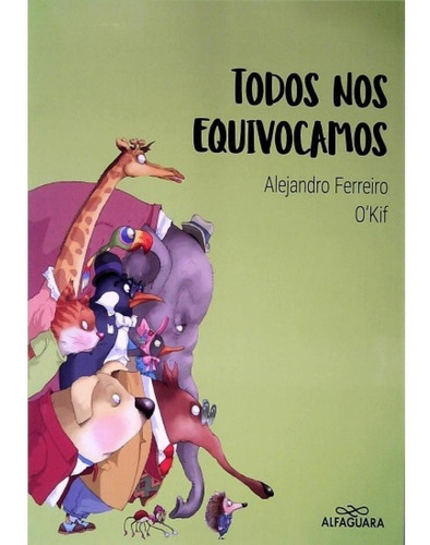 Todos Nos Equivocamos, de Ferreiro, Alejandro; O\\\\\\\\\\'Kif. Editorial ALFAGUARA INFANTIL J en español