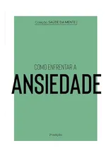 Comprar Libro Como Enfrentar A Ansiedade De Astral Cultural Astral -