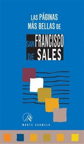 Las Páginas Más Bellas De San Francisco De Sales, De Huot De Longchamp, Max. Editorial Monte Carmelo, Tapa Blanda En Español, 2005