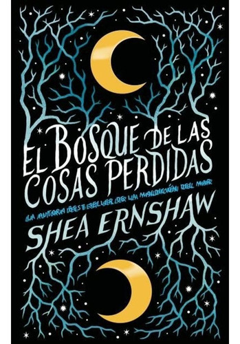 Libro El Bosque De Las Cosas Perdidas - Shea Ernshaw