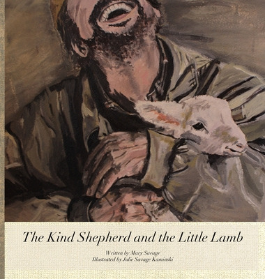 Libro The Kind Shepherd And The Little Lamb - Savage, Mary