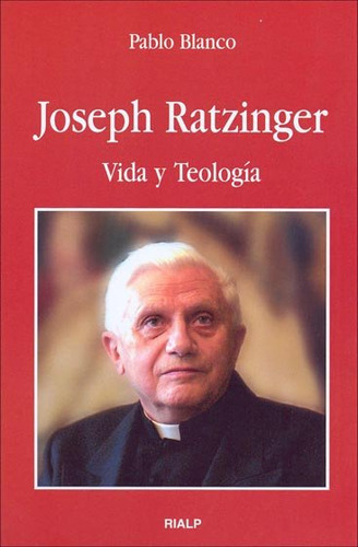 Joseph Ratzinger, Vida Y Teologia - Blanco  Pablo