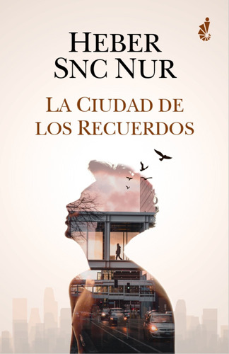 La Ciudad De Los Recuerdos, De Heber Isúi Sánchez Nunura