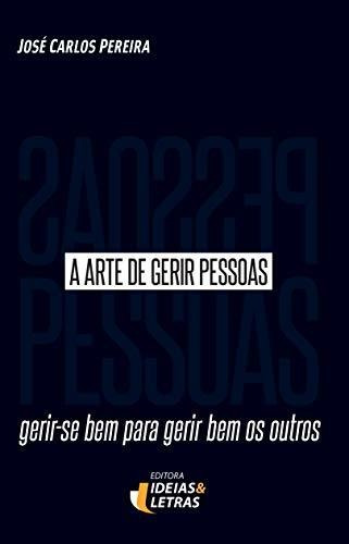 Libro Arte De Gerir Pessoas A De José Carlos Pereira Ideias