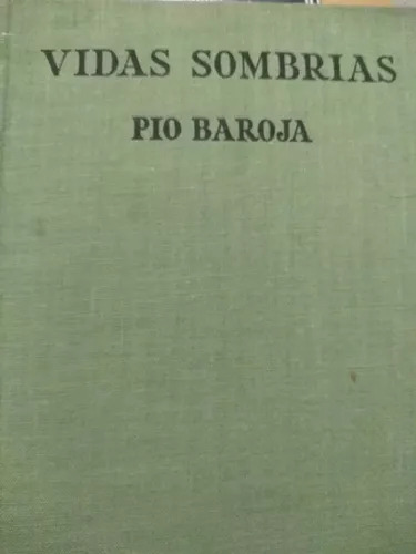 Pio Baroja: Vidas Sombrias