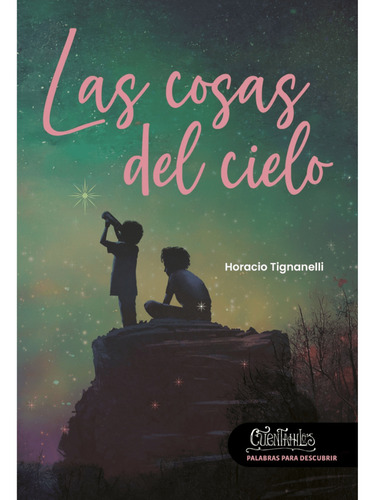Las Cosas Del Cielo - Tignanelli Horacio (libro) - Nuevo