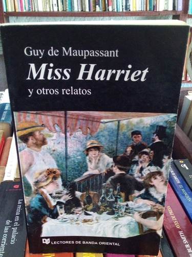 Miss Harriet Y Otros Relatos. Guy De Maupassant 