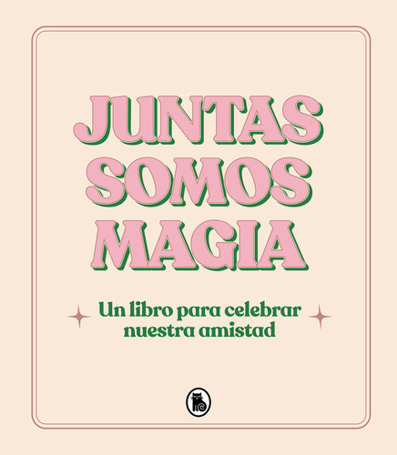 Juntas somos magia, de Varios autores. Editorial Bruguera, tapa dura en español