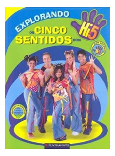 Hi-5 - Os Cinco Sentidos - Explorando Os Cinco Sentidos Com Hi-5, De Valeria Poletti. Editora Nenhuma Em Português