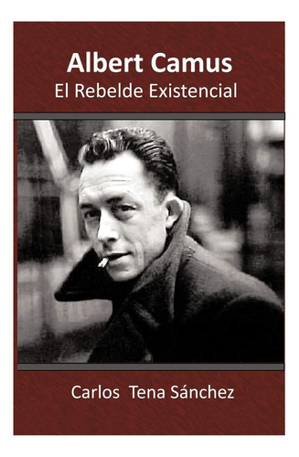 Libro Albert Camus, El Rebelde Existencial (spanish Edition)