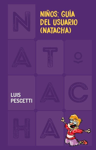 Niños: Guia Del Usuario (natacha) - Luis Maria Pescetti