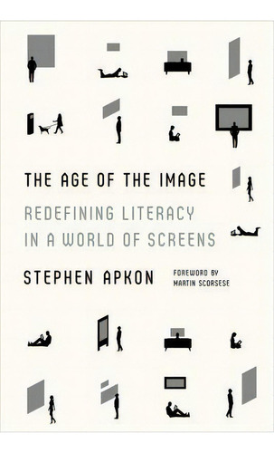 The Age Of The Image, De Stephen Apkon. Editorial Farrar Straus Giroux Inc, Tapa Blanda En Inglés
