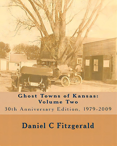 Ghost Towns Of Kansas: Volume Two, De Fitzgerald, Daniel C.. Editorial Createspace, Tapa Blanda En Inglés