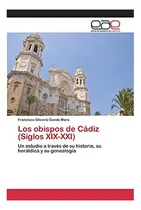 Comprar Libro: Los Obispos Cádiz (siglos Xix-xxi): Un Estudio A T&..