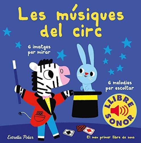 Les Músiques Del Circ. El Meu Primer Llibre De Sons (llibres