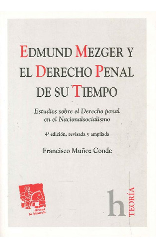 Libro Edmund Mezger Y El Derecho Penal De Su Tiempo De Franc