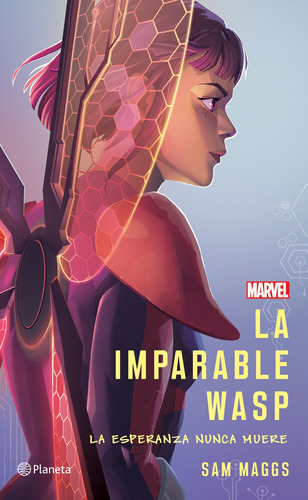 La imparable Wasp, de Maggs, Sam. Serie Marvel Editorial Planeta México, tapa blanda en español, 2021