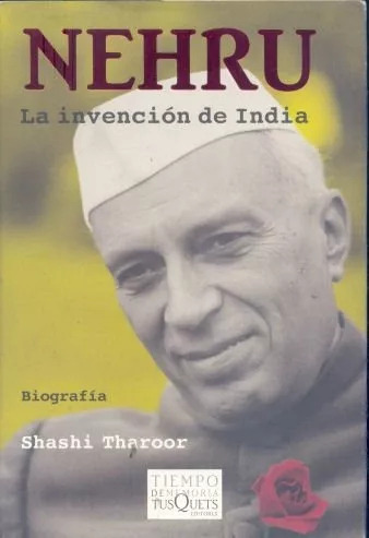 Shashi Tharoor: Nehru: La Invención De India