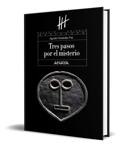 Tres Pasos Por El Misterio, De Agustin Fernandez Paz. Editorial Anaya, Tapa Dura En Español, 2009