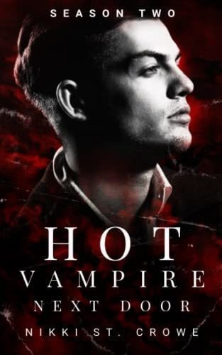 Hot Vampire Next Door Season Two (midnight Harbor) -, de St. Crowe, Nikki. Editorial Blackwell House LLC en inglés