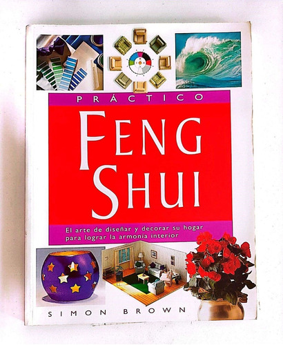 Feng Shui Práctico. Guia Para Diseñar Y Decorar. Brown Simon