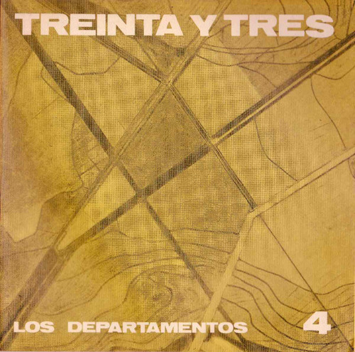 Los Departamentos 4 - Treinta Y Tres -  Nuestra Tierra (0m)