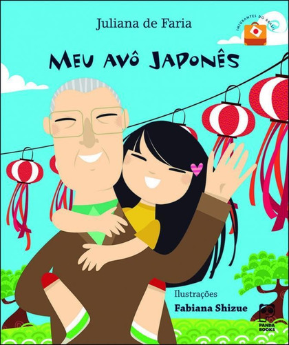 Meu Avô Japonês, De Faria, Juliana De. Editora Panda Books, Capa Mole, Edição 1 Em Português