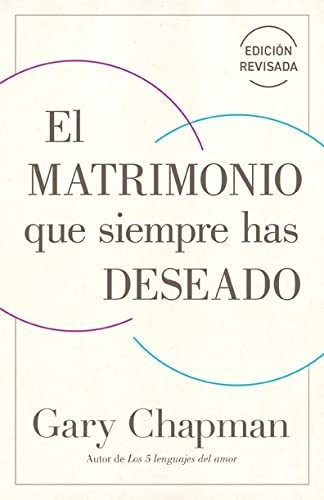 El Matrimonio Que Siempre Has Deseado