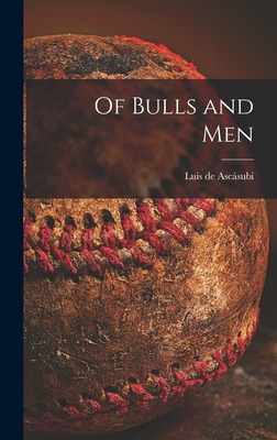 Libro Of Bulls And Men - Ascã¡subi, Luis De