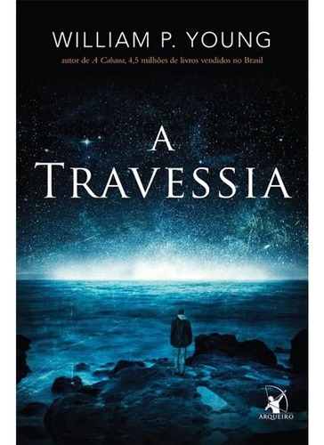 Livro A Travessia - Willliam P.young/  Tradução De  Fabiano  Morais [2014]