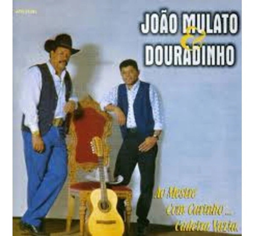 Cd Joao Mulato E Douradinho - Ao Mestre Com Carinho 