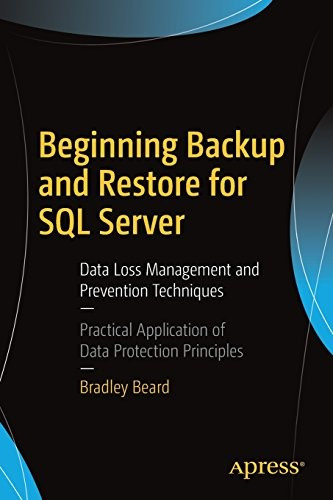 Beginning Backup And Restore For Sql Server Data Loss Manage