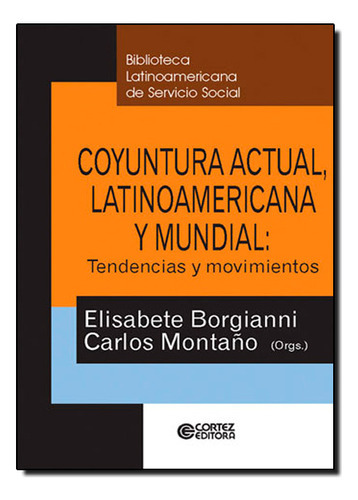 Coyuntura Actual, Latinoamericana Y Mundial - Vol.14 - Tendencias Y Movimientos, De Carlos  Montano. Editora Cortez, Capa Mole Em Português