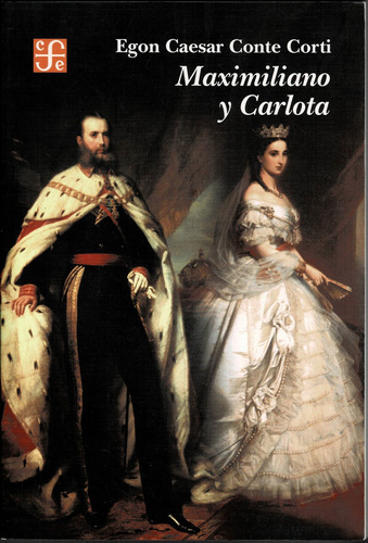 Maximiliano Y Carlota Egon Caesar Conte Corti