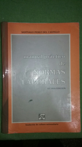 Manual Práctico Normas Laborales Pérez Del Castillo 8va Ed